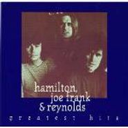 Hamilton, Joe Frank & Reynolds, Greatest Hits (CD)
